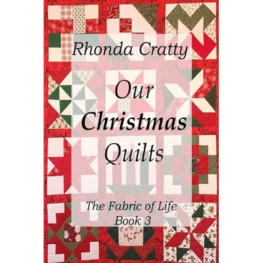 Our Christmas Quilts: The Fabric of Life Book 3