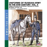 Uniforms of Russian army in the XVIII century Vol. 4: Under the reign of Catherine II Empress of Russia between 1762 and 1796