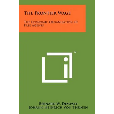 The Frontier Wage: The Economic Organization Of Free Agents