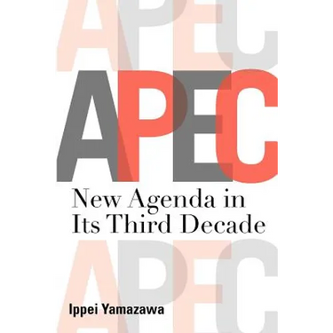 Asia-Pacific Economic Cooperation: New Agenda in Its Third Decade