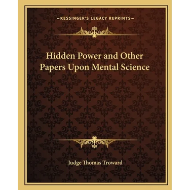 Hidden Power and Other Papers Upon Mental Science