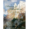 Drawn to Yellowstone: Artists in America's First National Park