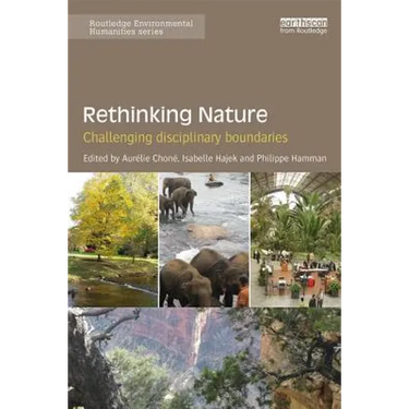 Rethinking Nature: Challenging Disciplinary Boundaries