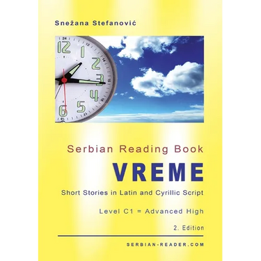 Serbian Reading Book "Vreme": Short Stories in Latin and Cyrillic Script, Level C1 = Advanced High, 2. Edition