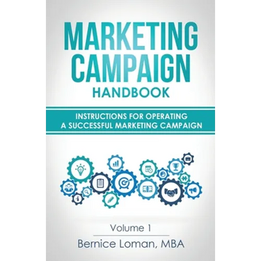 Marketing Campaign Handbook: Volume One: Instructions For Operating A Successful Marketing Campaign