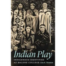 Indian Play: Indigenous Identities at Bacone College