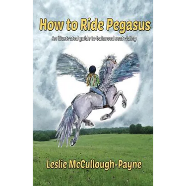 How to Ride Pegasus: an illustrated guide to balanced seat riding