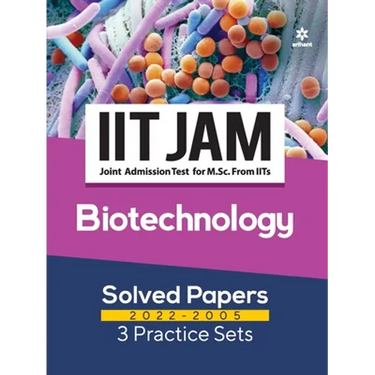 IIT JAM Biotechnology Solved Papers (2022-2005) and 3 Practice Sets