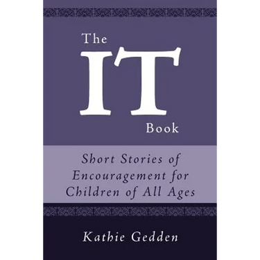 The It Book: Short Stories of Encouragement for Children of All Ages