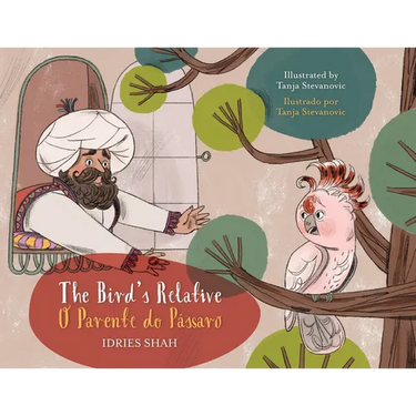 The Bird's Relative / O Parente do Pássaro: Bilingual English-Portuguese Edition / edição bilíngue em inglês-português