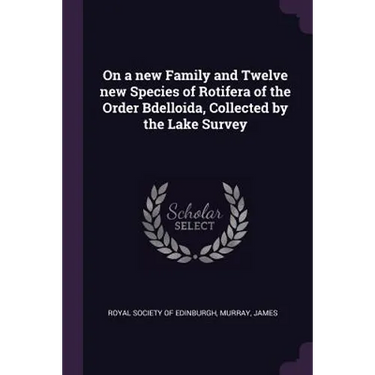 On a new Family and Twelve new Species of Rotifera of the Order Bdelloida, Collected by the Lake Survey
