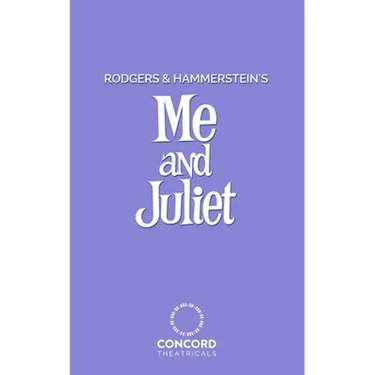 Rodgers and Hammerstein's Me and Juliet