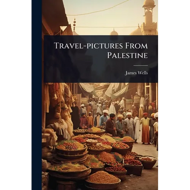 Travel-pictures From Palestine