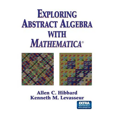 Exploring Abstract Algebra with Mathematica(r)