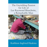 The Unyielding Passion for Life of Lee Raymond Blanchette, a Remarkable Man
