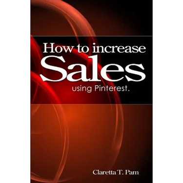 How to increase sales using Pinterest.