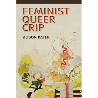 Feminist, Queer, Crip