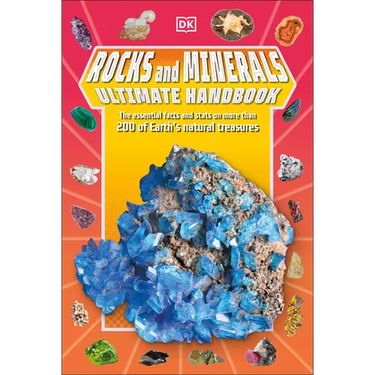 Rocks and Minerals Ultimate Handbook: The Need-To-Know Facts and STATS on More Than 200 Rocks and Minerals