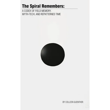 The Spiral Remembers: A Codex of Field Memory, Myth-Tech, and Repatterned Time