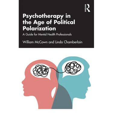 Psychotherapy in the Age of Political Polarization: A Guide for Mental Health Professionals