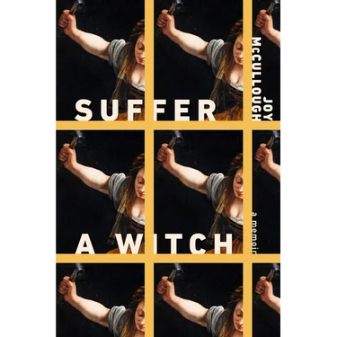 Suffer a Witch: A Memoir