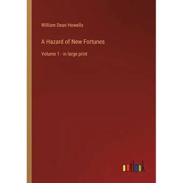 A Hazard of New Fortunes: Volume 1 - in large print