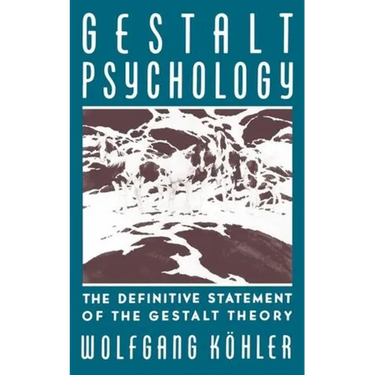 Gestalt Psychology: The Definitive Statement of the Gestalt Theory