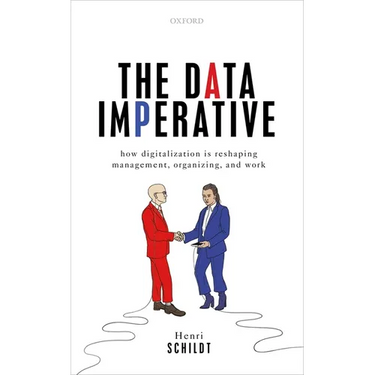 The Data Imperative: How Digitalization Is Reshaping Management, Organizing, and Work