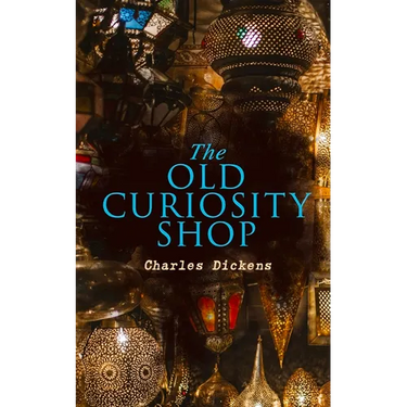 The Old Curiosity Shop: Illustrated Edition