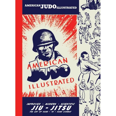 American Judo Illustrated: Improved - Modern - Scientific Jiu-Jitsu The Art Of Hand - To - Hand Combat