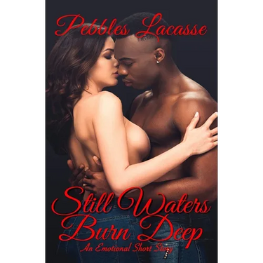 Still Waters Burn Deep: A Second Chance Short Story Romance