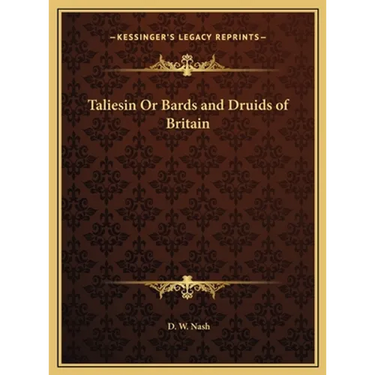 Taliesin Or Bards and Druids of Britain