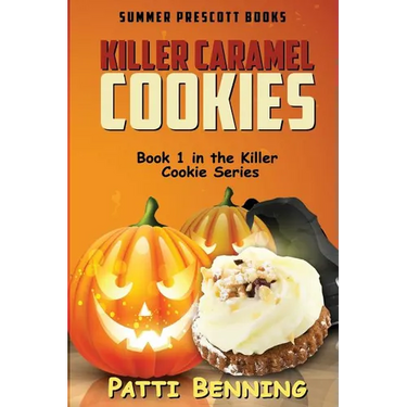 Killer Caramel Cookies: Book 1 in The Killer Cookie Series