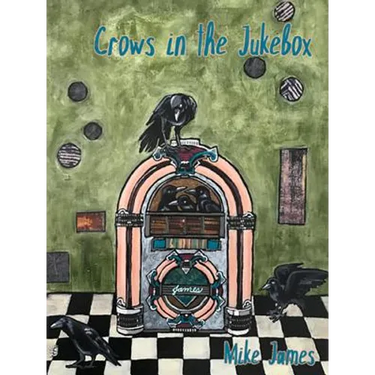 Crows in the Jukebox: Poems
