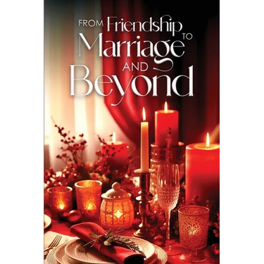 From Friendship To Marriage and Beyond