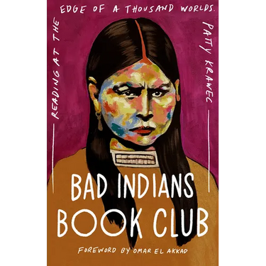 Bad Indians Book Club: Reading at the Edge of a Thousand Worlds