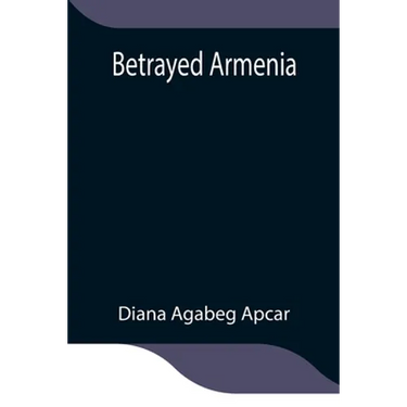 Betrayed Armenia
