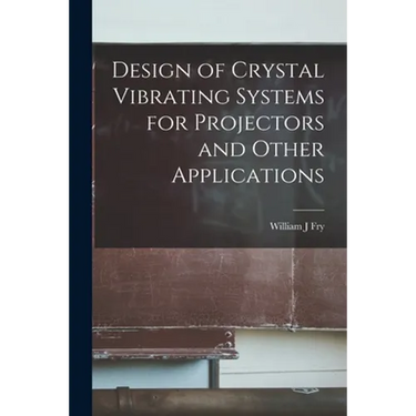 Design of Crystal Vibrating Systems for Projectors and Other Applications