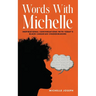 Words With Michelle: Inspirational Conversations With Today's Black Canadian Changemakers