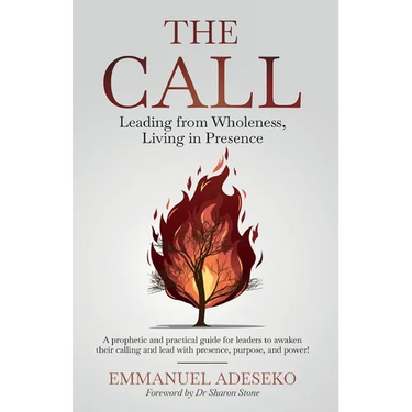The Call: Leading from Wholeness, Living in Presence