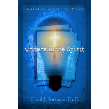 Writers in the Spirit: Inspiration for Christian Writers