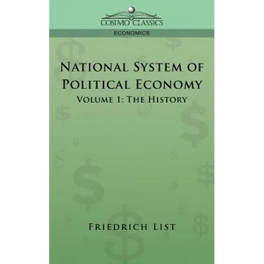 National System of Political Economy - Volume 1: The History