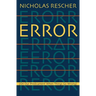 Error: (On Our Predicament When Things Go Wrong )