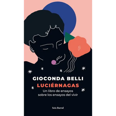 Luciérnagas: Un Libro de Ensayos Sobre Los Ensayos del Vivir