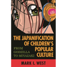 Japanification of Children's Popular Culture: From Godzilla to Miyazaki