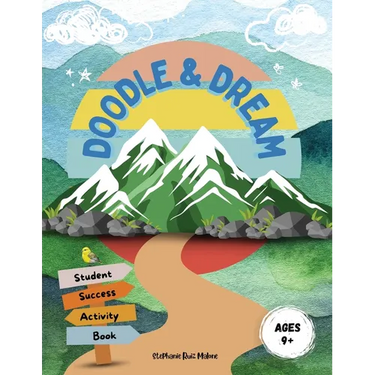 Doodle & Dream: Student Success Activity Book for Goal-Setting and Motivation Age 9+