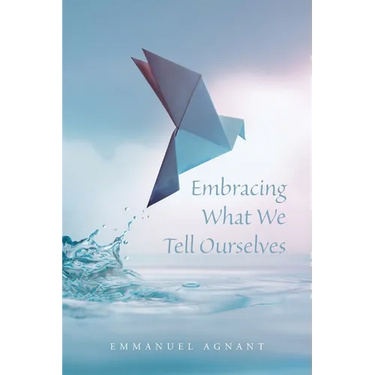 Embracing What We Tell Ourselves