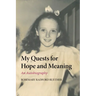 My Quests for Hope and Meaning: An Autobiography