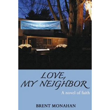Love, My Neighbor: A Novel of Faith