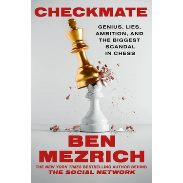 Checkmate: Genius, Lies, Ambition, and the Biggest Scandal in Chess